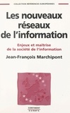 Jean-François Marchipont - Les Nouveaux Reseaux De L Information.