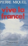 Pierre Miquel - Vive la France !.