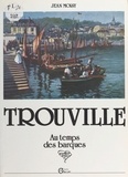 Jean Moisy - Trouville. Au Temps Des Barques.