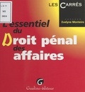 Evelyne Monteiro - L'essentiel du droit pénal des affaires.