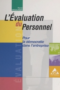 René Moulinier - L'Evaluation Du Personnel. Pour La Democratie Dans L'Entreprise.