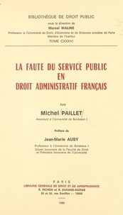 Michel Paillet - La faute du service public en droit administratif français.