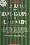 Denis Périer-Daville - Guide pratique pour trouver un emploi en période de crise.