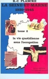 René-Charles Plancke - La Seine-et-Marne, 1939-1945 (2) : La vie quotidienne sous l'Occupation.