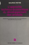 Maurice Reyne - L'approche technico-économique du développement des produits.
