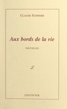 Claude Schnerb - Aux bords de la vie - Nouvelles.