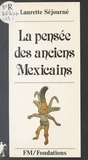 Laurette Séjourné - La pensée des anciens Mexicains.