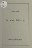 Alain Suied - La même, différente.