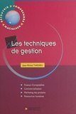 Arlette Degouy et Jean-Michel Tardieu - Les Techniques De Gestion. Finance/Comptabilite, Commercialisation, Marketing Des Produits, Ressources Humaines.