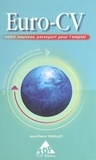 Jean-Pierre Thiollet - Euro-CV - Votre nouveau passeport pour l'emploi.
