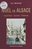 Hermann Joseph Troxler - Noël en Alsace : légendes, contes, poèmes.