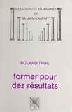  Truc - Former pour des résultats.