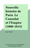 Jean Tulard - LE CONSULAT ET L'EMPIRE.