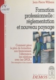 Jean-Pierre Willems - Formation Professionnelle. Reglementation Et Nouveau Paysage.