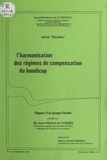 Jean-Michel De Forges et  Centre technique national d'ét - L'harmonisation des régimes de compensation du handicap.