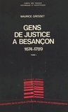 Maurice Gresset - Gens de justice à Besançon : de la conquête par Louis XIV à la Révolution française, 1674-1789 (1).