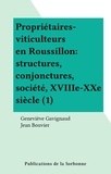 Geneviève Gavignaud et Jean Bouvier - Propriétaires-viticulteurs en Roussillon : structures, conjonctures, société, XVIIIe-XXe siècle (1).