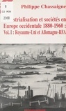 Philippe Chassaigne - Industrialisation Et Societes En Europe Occidentale 1880-1960 Vol 1 Royaume Uni Et Allemagne -Rfa.
