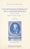 Michel Vergé-Franceschi - Les Officiers généraux de la Marine royale, 1715-1774 : origines, condition, services (4) - Le littoral, l'intérieur.