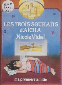 Nicole Vidal et Yvette Cathiard - Les trois souhaits d'Aïcha.