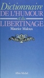 Maurice Maloux - Dictionnaire de l'humour et du libertinage.