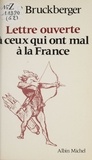 Raymond-Léopold Bruckberger - Lettre ouverte à ceux qui ont mal à la France.