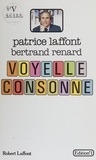 Patrice Laffont et Bertrand Renard - Voyelle, consonne.