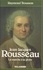 Raymond Trousson - Jean-Jacques Rousseau  Tome 1 - La Marche à la gloire.
