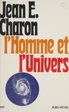 Jean Charon - L'Homme et l'univers.