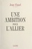 Jean Cluzel - Une ambition pour l'Allier.