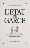 Florence Hernandez - L'état de garce - Pourquoi et comment vivre comme une garce.