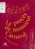 Anne-Caroline d' Arnaudy - Le procès de monsieur Carnaval.