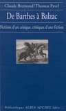 Claude Brémond - De Barthes A Balzac. Fictions D'Un Critique, Critiques D'Une Fiction.