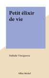 Nathalie Vinciguerra - Petit Elixir De Vie.