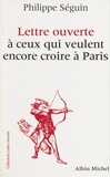 Philippe Séguin - Lettre Ouverte A Ceux Qui Veulent Encore Croire A Paris.
