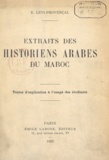 Evariste Lévi-Provençal - Extraits des historiens arabes du Maroc - Textes d'explication, à l'usage des étudiants.