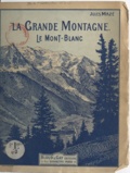 Jules Mazé - La grande montagne - Le Mont-Blanc.
