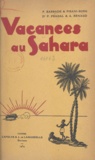 Pierre Barbade et Louis Pisani-Borg - Vacances au Sahara.