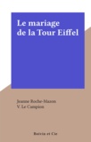 Jeanne Roche-Mazon et V. Le Campion - Le mariage de la Tour Eiffel.