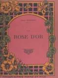Jean Rosmer et Maurice Berty - La rose d'or.