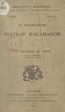 Jean-Jacques Salverda de Grave - Le troubadour Bertran d'Alamanon.