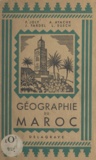Albert Ayache et Jean Fardel - Géographie du Maroc.