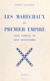 Joseph Valynseele et Antoine Bouch - Les maréchaux du Premier Empire - Leur famille et leur descendance.