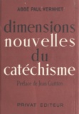 Paul Vernhet et Jean Guitton - Dimensions nouvelles du catéchisme.