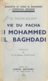 Bouchta El Baghdadi et Zora El Baghdadi - Le Pacha soldat - Vie du pacha Si Mohammed el Baghdadi.