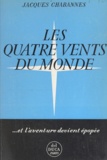 Jacques Chabannes - Les quatre vents du monde.