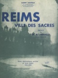 Albert Chatelle et Roger Jardelle - Reims, ville des sacres - Notes diplomatiques secrètes et récits inédits, 1914-1918.