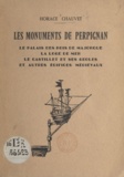 Horace Chauvet - Les monuments de Perpignan - Le Palais des rois de Majorque, la Loge de Mer, le Castillet et ses geôles et autres édifices médiévaux.