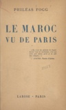 Gustave Courau et Philéas Fogg - Le Maroc vu de Paris.