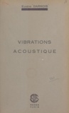 Eugène Darmois - Vibrations, acoustique.